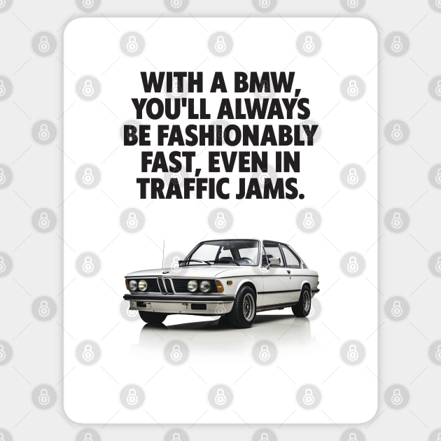 Rev Up Your Décor: BMW Enthusiasts Quote Print - Fuel Your Passion! Sticker by PrintstaBee